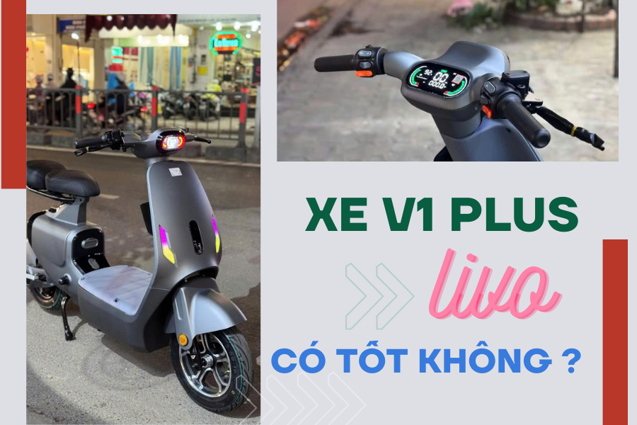 xe v1 plus livo có tốt không